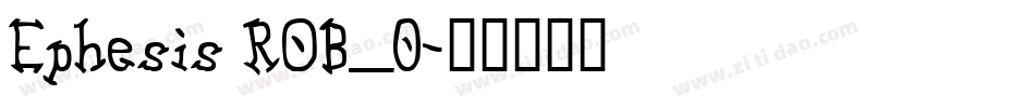 Ephesis ROB_0字体转换